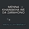 Menna Khawakha We Da Zarahono - Amin Ullah Marwat lyrics