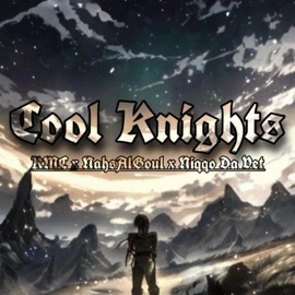 Cool Knights (feat. NahsAlGoul & Niqqo Da Vet) KMC