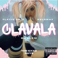 Clavala (feat. KELOWAX & Dj Slxw) - Single - Flayte Arte