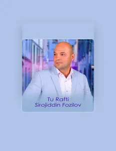 收听 Sirojiddin Fozilov、观看音乐视频、阅读小传、查看巡演日期等 ！