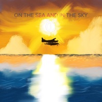 On the Sea and In the Sky - Single - earth7