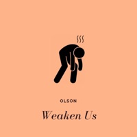 Weaken Us - Single - Olson
