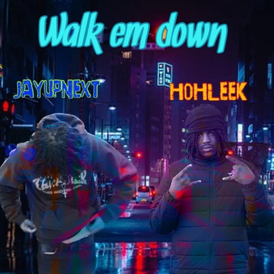 Walk em Down (feat. JayUpNext) - Single