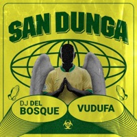 San Dunga - Single - Vudufa & DJ del Bosque