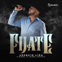 Fíjate - Single - Joaquin Lira & Banda La Misma Escuela