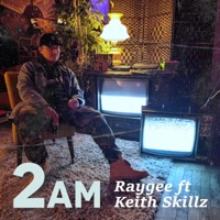 2am (feat. Keith Skillz) - Single - Raygee