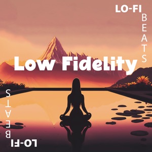 Low Fidelity Lo - Fi Beats