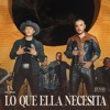 Lo Que Ella Necesita - Single