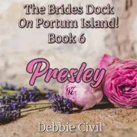 Presley: Brides Dock On Portum Island!, Book 6 (Unabridged)