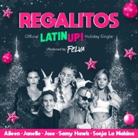REGALITOS (feat. Sonja La Makina, Aileen, Samy Hawk, Janelle & Jose) - Single - LatinUP!
