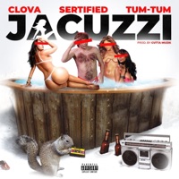 Jacuzzi (feat. Sertified & Tum Tum) - Single - Clova