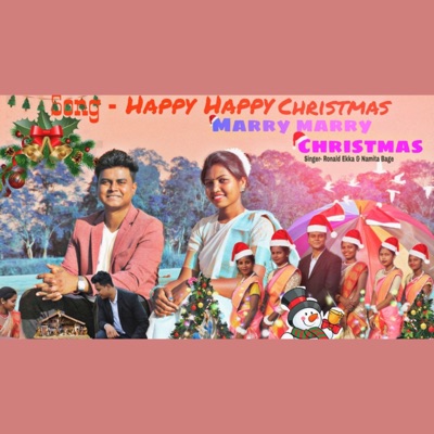 Happy Happy Christmas Merry Merry Christmas (feat. Ronald Ekka & Namita Bage) - Single