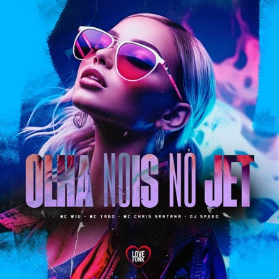 Olha Nois no Jet (feat. DJ Speed & Love Funk) - Single