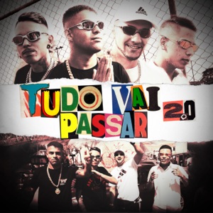 Tudo Vai Passar 2.0 (feat. MC Chavi, Mc Jho & MC Menor da 9)
