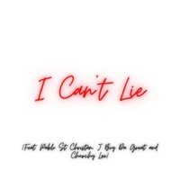 I Can't Lie (feat. Churchy Lee, J Boy Da Great & Pablo St Christan) - Single - Loyalty 1st Ent
