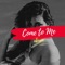 Come To Me (feat. Sarz) [Demo] - Ebere lyrics