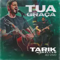 Tua Graça — Tarik Mohallem