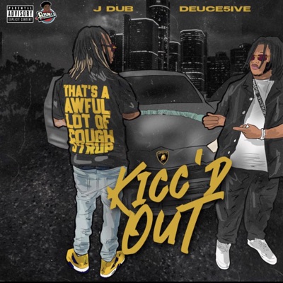 Kicc'd Out (feat. Deuce5ive) - Single