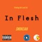 In Flesh - Smokejah lyrics