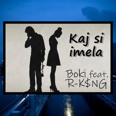 Kaj si imela (feat. R-K$NG) - Single