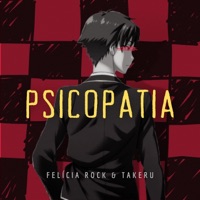 Psicopatia (feat. Takeru) - Single - Felícia Rock