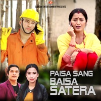 Paisa Sang Baisa Satera - EP - Sagar Birahi, Jit Bishwakarma & Sunita Budha Chhetri