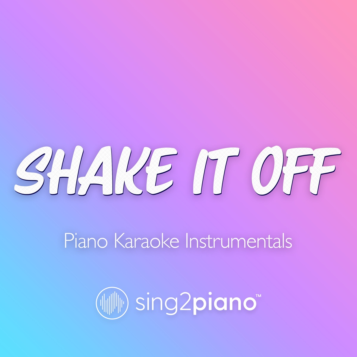 Shake It off (V2) [Piano Karaoke Instrumentals] - Single – Album par  Sing2Piano – Apple Music