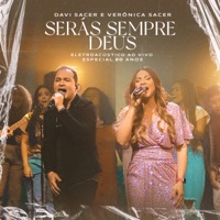Serás Sempre Deus (Ao Vivo) - Single - Davi Sacer & Veronica Sacer