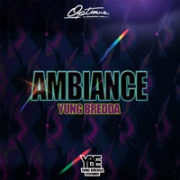 Ambiance - Single - Yung Bredda