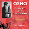 Das Buch der Geheimnisse (Gesamtausgabe) [The Book of Secrets (Complete Edition)]: 112 Meditationstechniken zur Entwicklung der inneren Wahrheit [112 Meditation Techniques to Develop Inner Truth] (Unabridged) - Osho