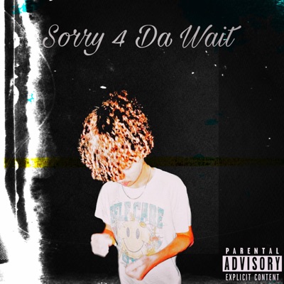 Sorry For Da Wait
