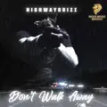 DON'T WALK AWAY