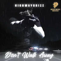 Don't Walk Away — Highway Grizz