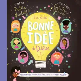 La très bonne idée de Dieu: Pourquoi nos différences sont si belles [God’s Very Good Idea: Why Our Differences Are So Beautiful]: Raconte-moi une histoire vraie [Tell Me a True Story] (Unabridged)