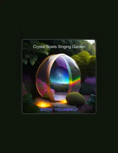 Crystal Bowls Singing Garden: песни, клипы, биография, даты выступлений и многое другое.