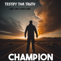 CHAMPION (feat. CAP & COACH CADE) - Single - TESTIFY THA TRUTH