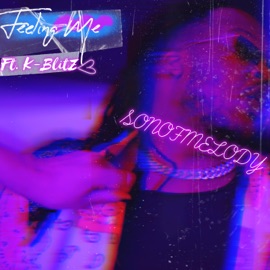 Feelin' Me (feat. K-Blitz) Sonofmelody