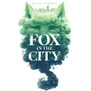 Fox in the City (Unabridged) - Daniel Cabrera