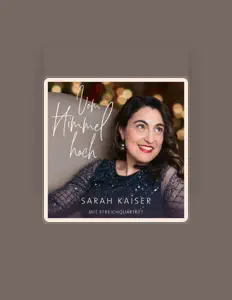 Dengarkan Sarah Kaiser, tonton video musik, baca bio, lihat tanggal tur & lainnya!