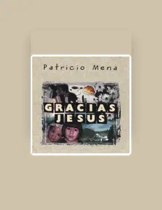 Dengarkan Patricio Mena, tonton video musik, baca bio, lihat tanggal tur & lainnya!