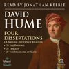 Four Dissertations : A Natural History of Religion, Of the Passions, Of Tragedy, Of the Standard of Taste - David Hume