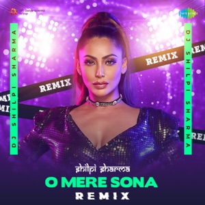 O Mere Sona (Remix)