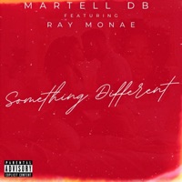 Something Different (feat. Ray Monae) - Single - Martell DB