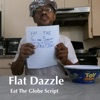 Flat Dazzle (Eat the Globe Script) - Single