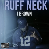 Ruff Neck - Single - J.Brown