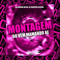 Montagem do Vem Mamando Ae - Single - MC MENOR DO ML & DJ VINICIUS OFICIAL