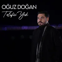 Telafisi Yok — Oğuz Doğan