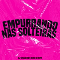 Empurrando nas Solteiras - Single - DJ TATA ZO, MC MN & Mc 99