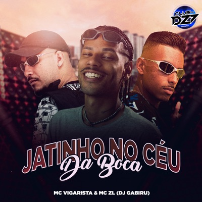JATINHO NO CÉU DA BOCA (feat. CLUB DA DZ7) - Single