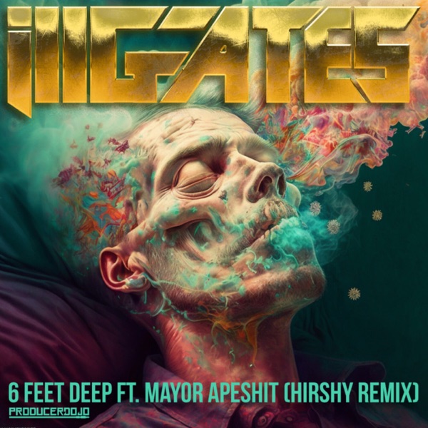 6 Feet Deep (Hirshy Remix) [feat. Mayor Apeshit] - Single